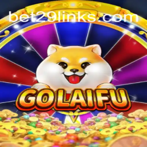 GoLaiFu: A Deep Dive into the Exciting World of Bet29
